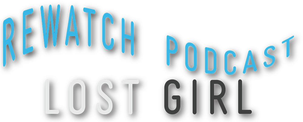 The Lost Girl Rewatch Podcast